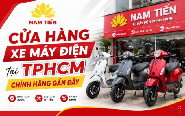 Cửa hàng xe máy điện tại TPHCM chính hãng gần đây