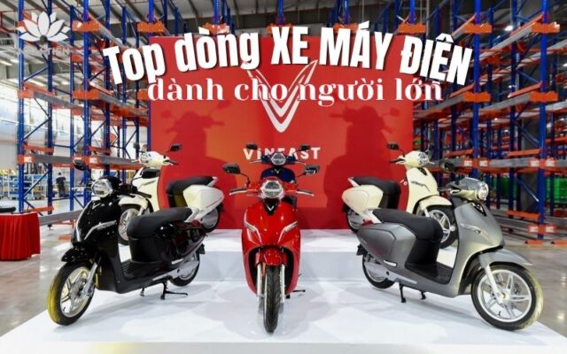 Top dòng Xe máy điện dành cho người lớn an toàn giá rẻ