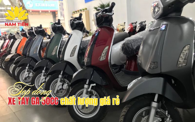 Top dòng xe tay ga 50cc chất lượng giá rẻ