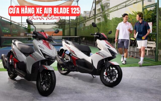 Cửa hàng xe Air Blade 125 chính hãng gần đây