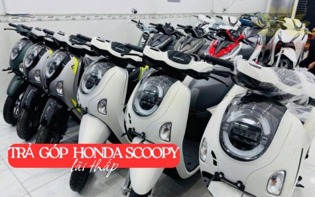 Trả góp Honda Scoopy ở đâu lãi thấp?