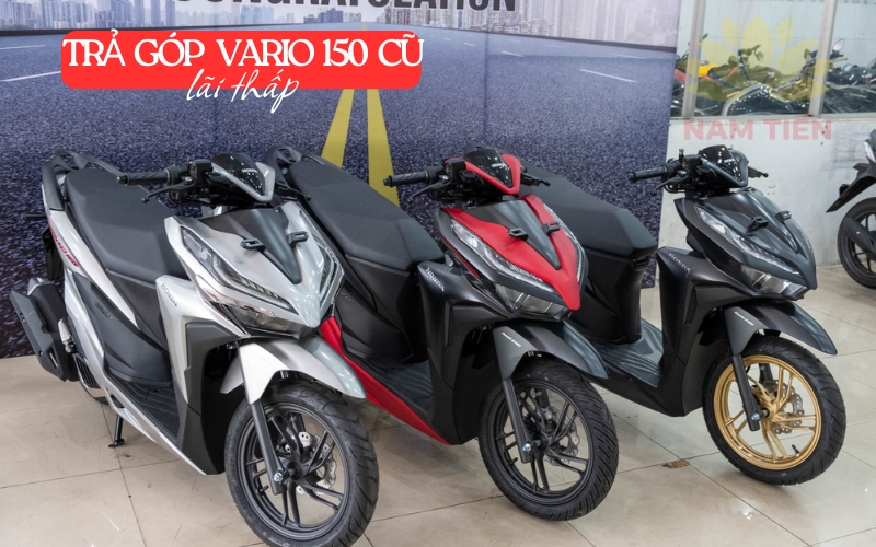 Trả góp Vario 150 cũ ở đâu lãi thấp?
