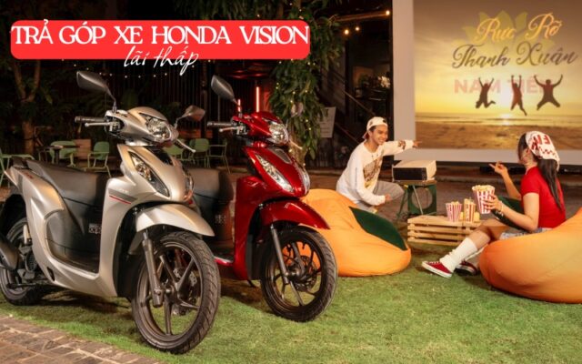 Trả góp xe Honda Vision ở đâu lãi thấp?