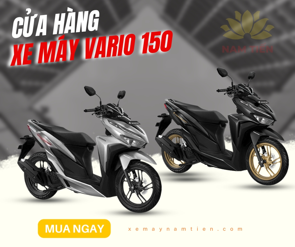 Cửa hàng xe máy Vario 150 chính hãng gần đây