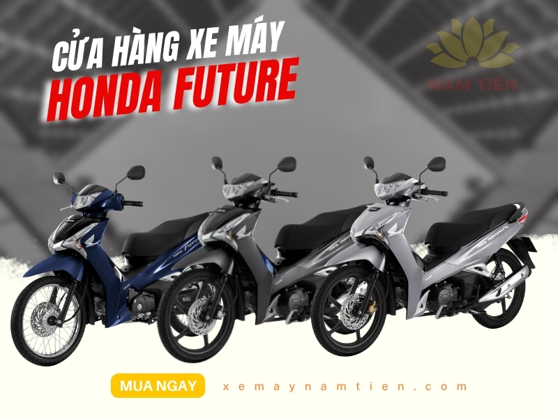 Cửa hàng xe máy Honda Future chính hãng gần đây