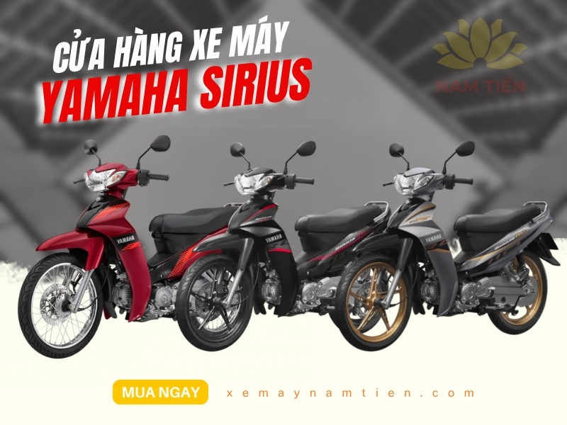 Cửa hàng xe máy Yamaha Sirius chính hãng gần đây