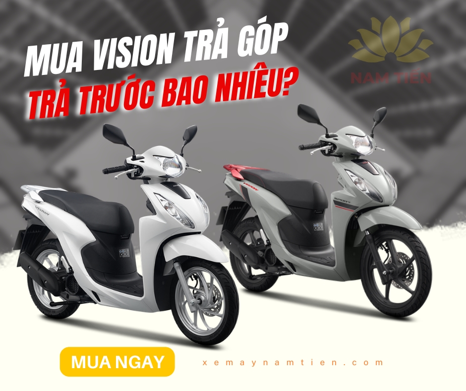 Mua xe Honda Vision trả góp trả trước bao nhiêu?