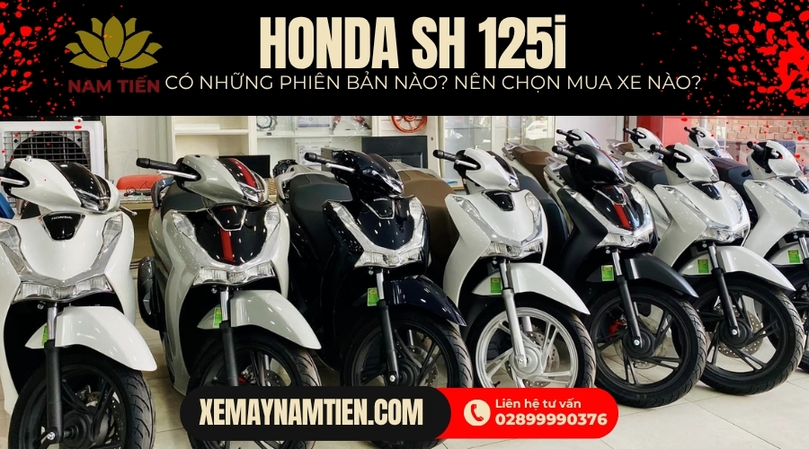 Xe Honda SH 125i có những phiên bản nào? Nên chọn phiên bản nào?