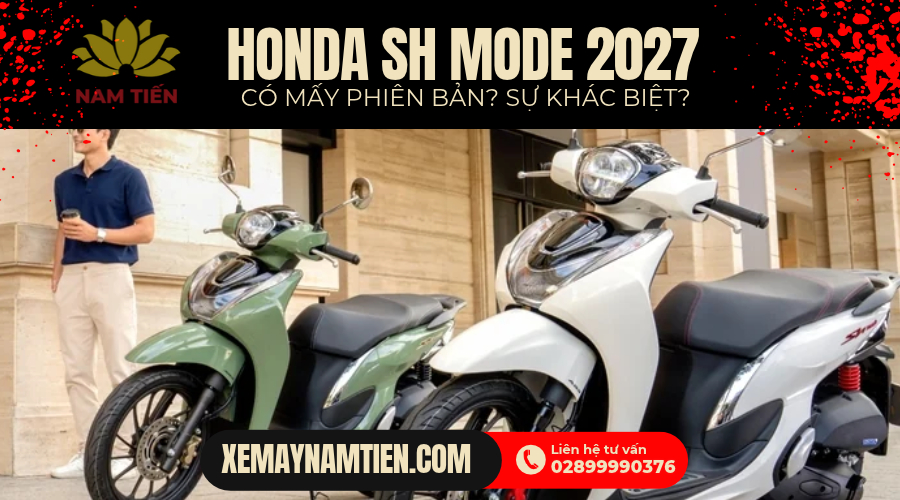 Honda SH Mode 2027 có mấy Phiên bản? Khác biệt thế nào?